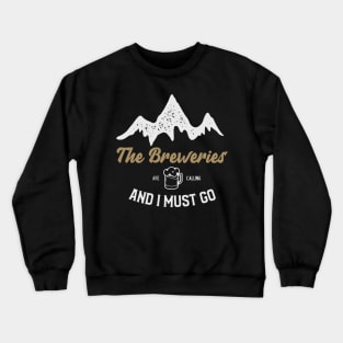 The Breweries are Calling Crewneck Sweatshirt